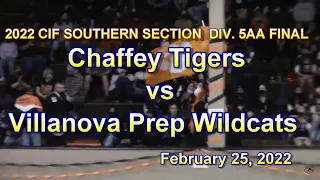 OVERTIME THRILLER!!!  Chaffey Tigers vs. Villanova Prep Wildcats  2022 CIF Div. 5AA FINAL 2-25-22