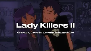 G-Eazy feat. Christopher Anderson - Lady Killers II (slowed down)