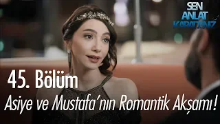 Asiye ve Mustafa'nın romantik akşamı... - Sen Anlat Karadeniz 45. Bölüm