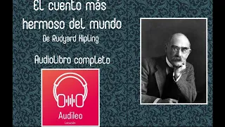 El cuento más hermoso del mundo de Rudyard Kipling Audiolibro completo en Español