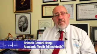 Robotik Cerrahi Hangi Alanlarda Tercih Edilmektedir | Prof. Dr. Fatih Ağalar