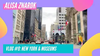 ALISA ZNAROK/ VLOG #9/ NEW YORK & MUSEUMS