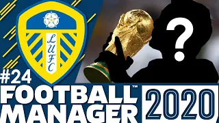 Leeds United FM20 | Part 24 | A WORLD CUP WINNER | Football Manager 2020