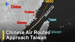 China Opens Flight Path Near Taiwan Strait Median Line | TaiwanPlus News