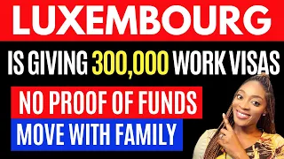 FREE LUXEMBOURG WORK VISA | SEND ONLY AN EMAIL NOW