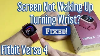 Fitbit Versa 4: Screen Does Not Wake When Turning Wrist?