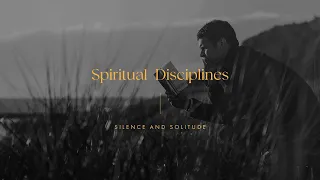 Spiritual Disciplines: Discover God’s Peace through the Practice of Being Still