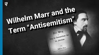 Wilhelm Marr and the Term "Antisemitism"