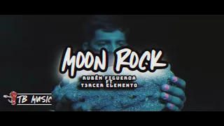 Moon Rock - Ruben Figueroa Ft T3R Elemento