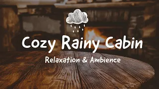 Rainy Day Cabin Coziness: Relaxation and Ambience with Fireplace Sounds