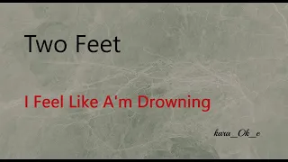 Two Feet - I Feel Like A'm Drowning ( Kara_Ok_e / Instrumental version with lyrics )