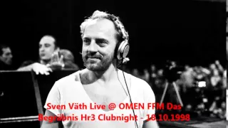 Sven Väth Live @ OMEN FFM Das Begräbnis - Hr3 Clubnight - 18.10.1998
