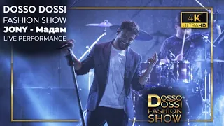 JONY - Мадам / Dosso Dossi Fashion Show Live Performance