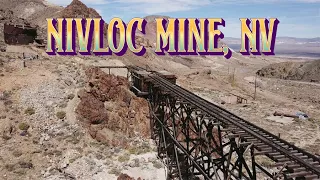 Ghost Towns & Mines: Nivloc Mine, NV 2019