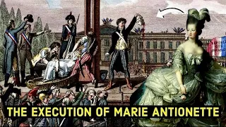 The BRUTAL Execution of Marie Antoinette - The Queen of France