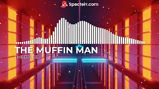 THE MUFFIN MAN REMIX. THEDJLEE