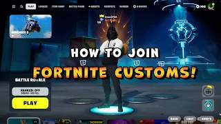 HOW TO JOIN FORTNITE CUSTOMS FOR 2023! JOINING CUSTOM LOBBIES!