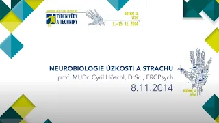 Týden vědy a techniky 2014 | Neurobiologie úzkosti a strachu