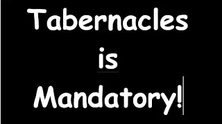 Tabernacles is a Mandatory Week Long Feast Atonement 2018 Rapture 144000 Earthquake?