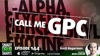 Episode 144 - Getting to Know Alpha-GPC