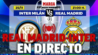 Inter de Milán - Real Madrid CHAMPIONS LEAGUE EN DIRECTO