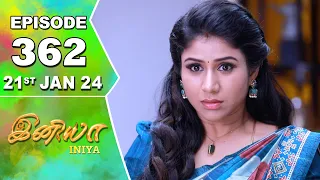 Iniya Serial | Episode 362 | 21st Jan 2024 | Alya Manasa | Rishi | Saregama TV Shows Tamil