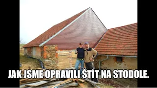 Jak jsme opravili štít na stodole.