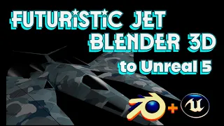 Blender to Unreal 5: Create and Animate a Futuristic Fighter Jet | Part 1/2