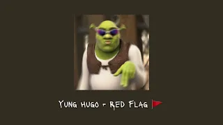 Yung Hugo - Red Flag 🚩