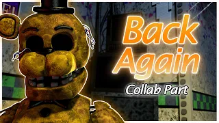 FNAF - SFM | Back Again Collab Part