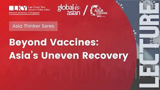 [ATS] Beyond Vaccines: Asia’s Uneven Recovery