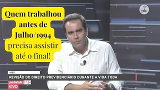 Revisão da Vida Toda! Quem Trabalhou antes de Julho/94 deve assistir! Guilherme Collin para RDC