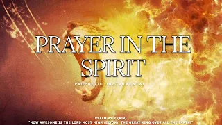 Prophetic Worship Music - PRAYER IN THE SPIRIT Intercession Prayer Instrumental | Theophilus SUNDAY