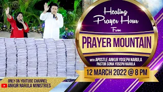 LIVE FROM PRAYER MOUNTAIN || APOSTLE ANKUR YOSEPH NARULA & PASTOR SONIA YOSEPH NARULA (12-03-2022)