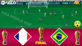 FIFA 23 | FRANCE vs BRAZIL | FIFA WORLD CUP FINAL - CRAZY MATCH! | NEXT GEN GAMEPLAY PC 4K