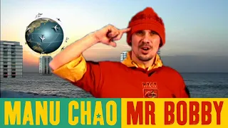 Manu Chao - Mr Bobby (Official Music Video)