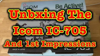 Unboxing the Icom IC-705 And My First Impressions