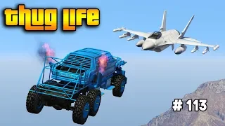 GTA 5 ONLINE : THUG LIFE AND FUNNY MOMENTS (WINS, STUNTS AND FAILS #113)