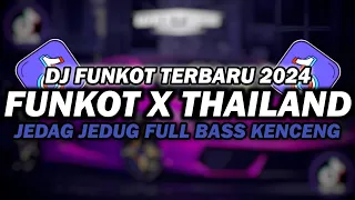 DJ FUNKOT X THAILAND NENEKKU PAHLAWANKU | DJ FUNKOT TERBARU 2024 FULL BASS KENCENG