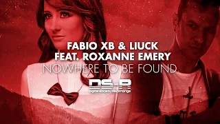 Fabio XB & Liuck feat. Roxanne Emery - Nowhere To Be Found [OUT NOW]