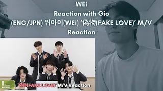 WEi Reaction with Gio (ENG/JPN) 위아이(WEi) ’偽物(FAKE LOVE)’ M/V Reaction