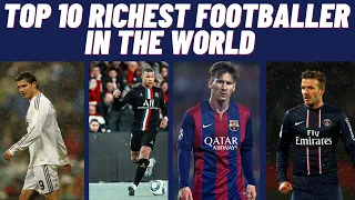 top 10 richest footballer in the world