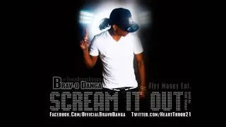 Brav-o Danga - Scream it OUT "#TeamBravoDanga Anthem"