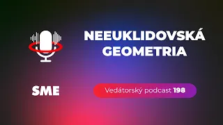 Vedátorský podcast 198 – Neeuklidovská geometria