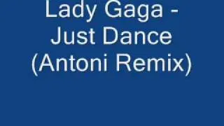 Lady Gaga - Just Dance (Antoni Remix)