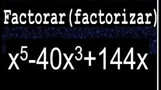 x5-40x3+144x factorar descomponer factorizar polinomios varios metodos