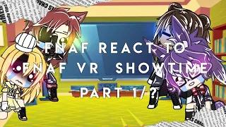 []Fnaf 1 react to Fnaf VR Showtime[But its cursed]Part 1/?[100+ subs special]Gacha Life~