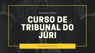 Curso - Tribunal do Júri (aula 8). Função do jurado