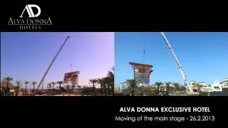 ALVA DONNA EXCLUSIVE HOTEL  Moving of the main stage - 26.2.2013