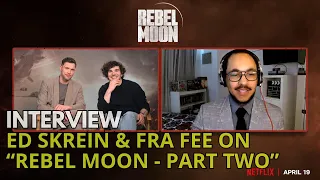 Rebel Moon - Part Two: The Scargiver Interview: Ed Skrein & Fra Fee
